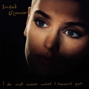 I Do Not Want What I Havent Got - Sinead Oconnor - Música - CHRYSALIS RECORDS - 0094632175922 - 9 de junho de 2017