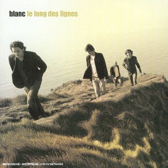 Le Long Des Lignes - Blanc - Musik - CAPITOL - 0094634030922 - 9. Mai 2006