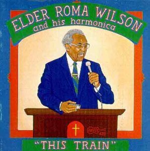 This Train - Wilson Elder Roma - Musiikki - ARHOOLIE - 0096297042922 - keskiviikko 1. maaliskuuta 2000