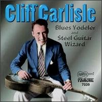 Cover for Cliff Carlisle · Blues Yodeler &amp; Steel Guitar Wizard (CD) (2019)