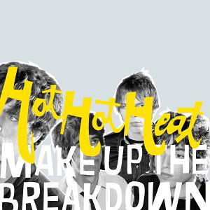 Make Up The Breakdown - Hot Hot Heat - Musiikki - SUBPOP - 0098787059922 - tiistai 8. lokakuuta 2002