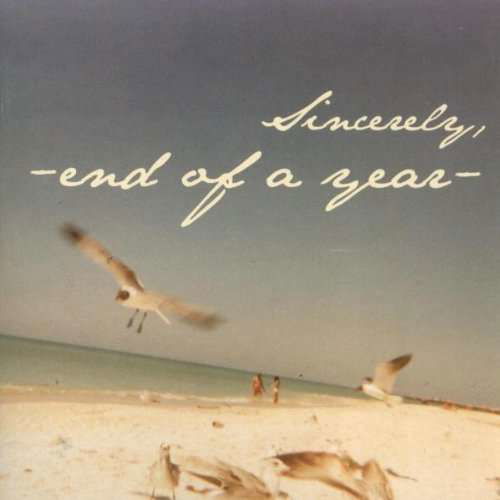 Sincerely - End of a Year - Música - REVELATION - 0098796013922 - 17 de julho de 2006