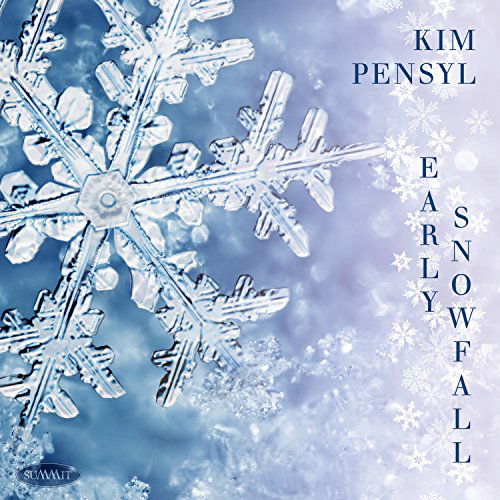 Early Snowfall - Kim Pensyl - Muziek - SUMMIT RECORDS - 0099402669922 - 22 januari 2016