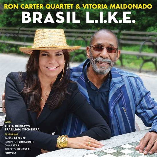 Cover for Ron Carter Quartet &amp; Vitoria Meldonado · Brasil L. I. K. E. (CD) (2016)