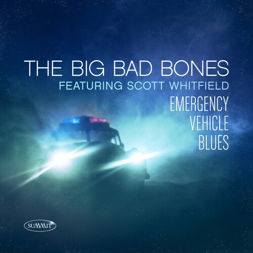 Big Bad Bones · Emergency Vehicle Blues (Feat. Scott Whitfield) (CD) (2020)