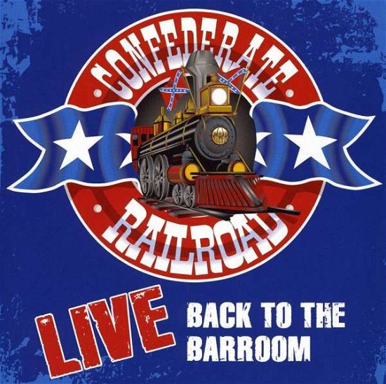 Cover for Confederate Railroad · Live Back To The Barrooms (CD) (1990)