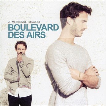 Cover for Boulevard Des Airs · Je Me Dis Que Toi Aussi (CD) (2018)
