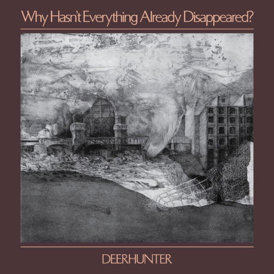 Why Hasn't Why Hasn't Everything Already Disappeared? - Deerhunter - Música - 4AD - 0191400008922 - 18 de janeiro de 2019