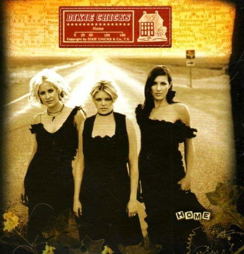 Home - Dixie Chicks - Musiikki - SONY MUSIC - 0194397570922 - perjantai 3. huhtikuuta 2020