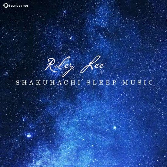 Cover for Riley Lee · Shakuhachi Sleep Music (CD) (2015)
