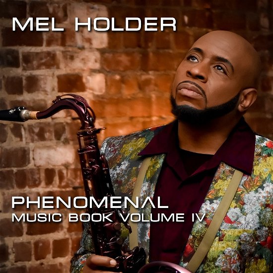 Cover for Mel Holder · Phenomenal: Music Book Volume Iv (CD) (2023)