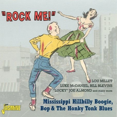 Rock Me! Mississippi Hillbilly - Rock Me Mississippi Hillbilly Boogie Bop & Honky - Musik - Jasmine - 0604988046922 - 10. august 2008
