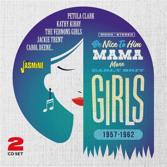 Various Artists · Be Nice To Him Mama | More Early Brit Girls (CD) (2023)
