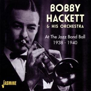 Hackett, Bobby & His Orch · At The Jazz Band Ball (CD) (2001)