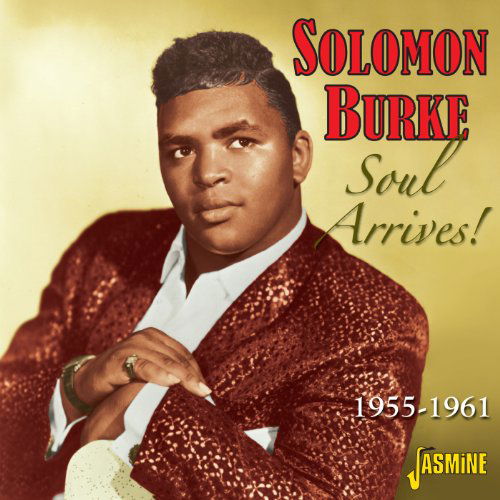 Soul Arrives 1955-1961 - Solomon Burke - Música - JASMINE - 0604988301922 - 12 de dezembro de 2012