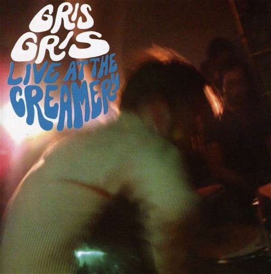 Cover for Gris Gris · Live at the Creamery (CD) (2009)
