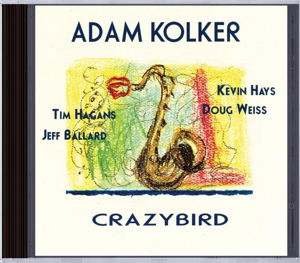 Cover for Adam Kolker · Adam Kolker-crazybird (CD) (1998)