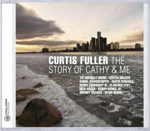 Story Of Cathy & Me - Curtis Fuller - Musique - CHALLENGE - 0608917330922 - 31 mars 2011