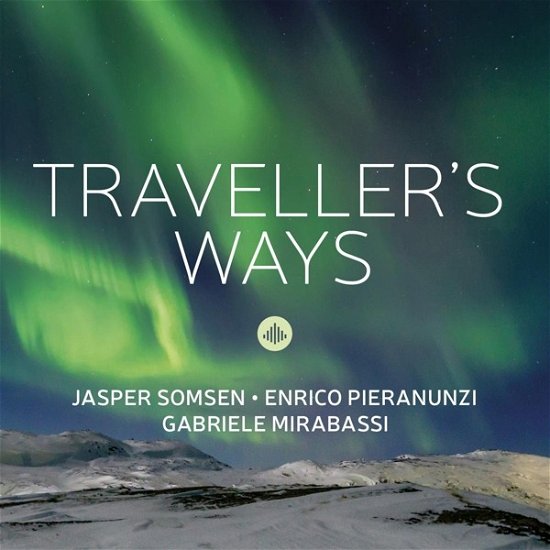 Jasper Somsen; Enrico Pieranunzi; Gabriele Mirabassi · Somsen: Traveller's Ways (CD) (2024)