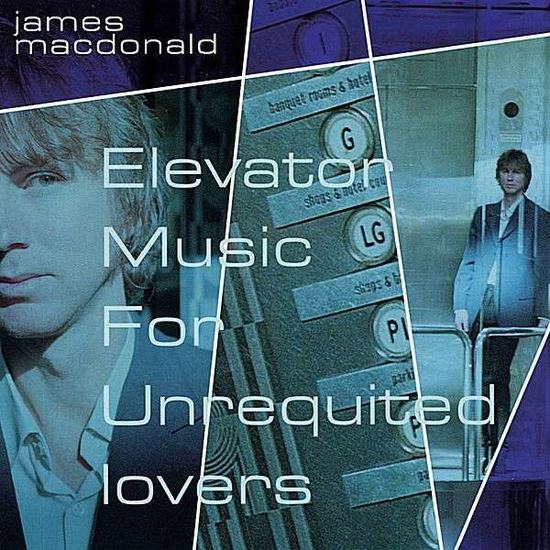 Elevator Music For Unrequited Lovers - James Macdonald - Muzyka - Laughing Outlaw Records - 0614511717922 - 