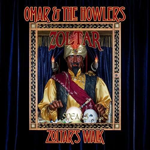 Cover for Omar &amp; The Howlers · Zoltar's Talk (CD) (2017)