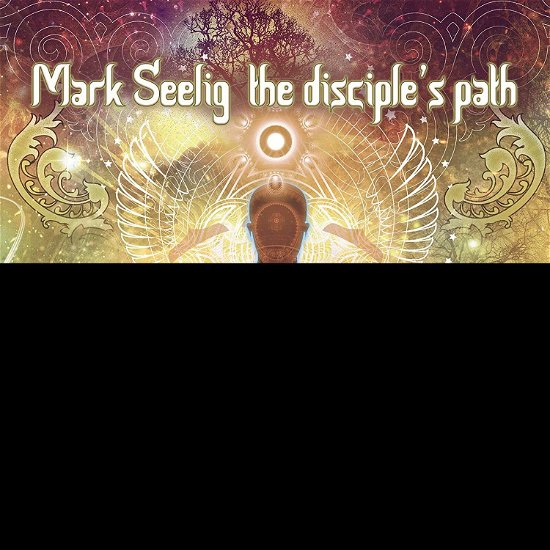 Cover for Mark Seelig · The Disciple's Path (CD) [Digipak] (2021)