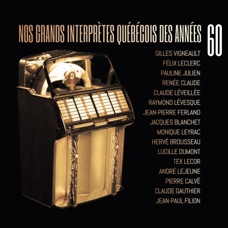 Cover for Artistes Varies / Various Artists · Nos Grands Interpretes Quebecois Des Annees 60 (CD) (2020)
