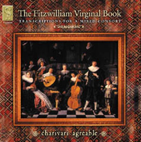 Charivari Agreable · Fitzwilliam Virginal Book (CD) (2002)