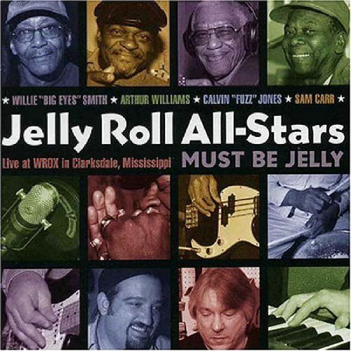 Must Be Jelly: Live Wrox in Clarksdale Mississippi - Jelly Roll All-stars - Musiikki - Severn Records - 0649435002922 - tiistai 21. syyskuuta 2004