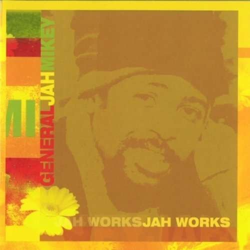 Jah Works - General Jah Mikey - Musik - POP - 0650113113922 - 25. november 2003