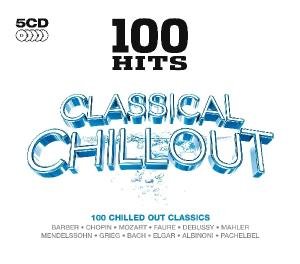 100 Hits - Classical Chillout - Various Artists - Musikk - 100 HITS - 0654378705922 - 14. juni 2010