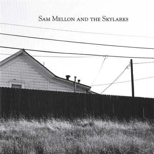 Cover for Mellon,sam &amp; the Skylarks · Sam Mellon &amp; the Skylarks (CD) (2007)