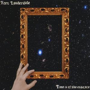 Cover for Fort Lauderdale · Time Is Of The Essence (CD) (2011)