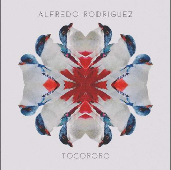 Cover for Alfredo Rodriguez · Tocororo (CD) [Digipak] (2016)