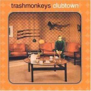 Cover for Trashmonkeys · Clubtown (CD) (2002)