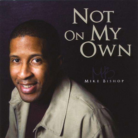 Cover for Mike Bishop · Not on My Own (CD) (2009)