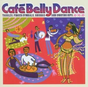 Cover for Various Artists · Cafθ Bellydance (CD) (2006)