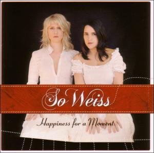 Cover for So Weiss · Happiness for a Moment (CD) (2008)