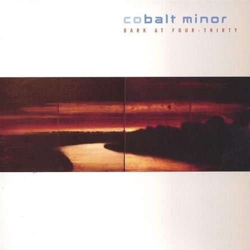 Cover for Cobalt Minor · Dark at Four-thirty (CD) (2003)