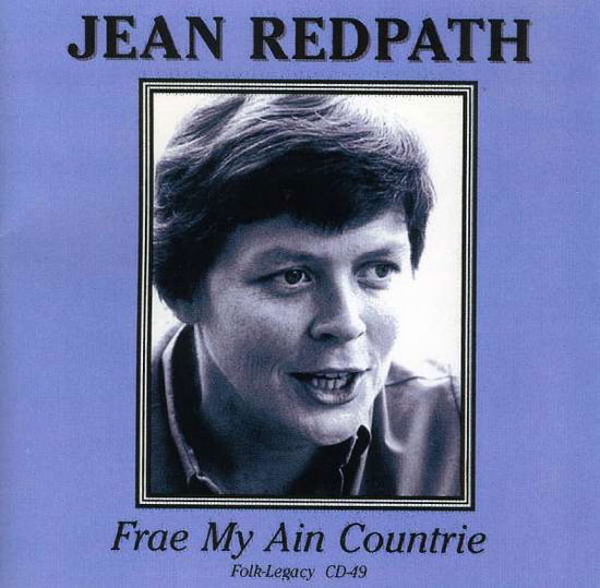 Frae My Ain Countrie - Jean Redpath - Muzyka - FOLK LEGACY - 0710146004922 - 12 października 2010