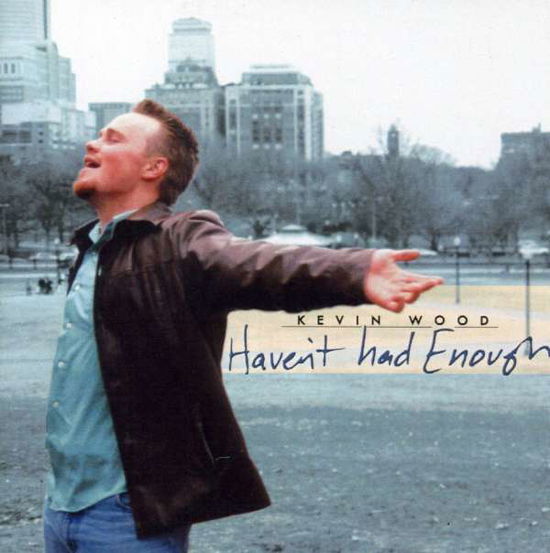 Cover for Kevin Wood · Haven't Had Enough (CD)