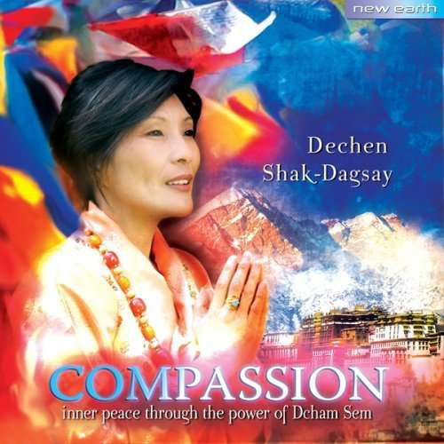 Compassion - Dechen Shak-dagsay - Musik - New Earth Records - 0714266270922 - 10. Juli 2007