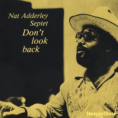 Don't Look Back - Nat -Septet- Adderley - Muziek - STEEPLECHASE - 0716043105922 - 28 augustus 1989