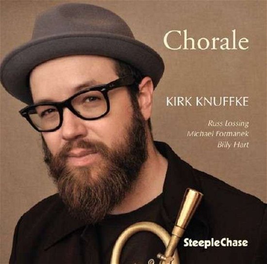 Chorale - Kirk Knuffke - Musique - STEEPLECHASE - 0716043176922 - 16 septembre 2013