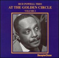 Cover for Bud -Trio- Powell · At The Golden Circle V.3 (CD) (2019)