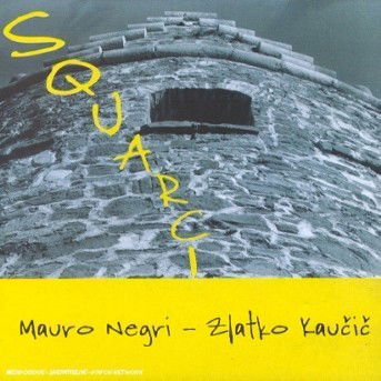 Cover for Mauro Negri &amp; Zlatko Kaucic · Squarci (CD) (2000)