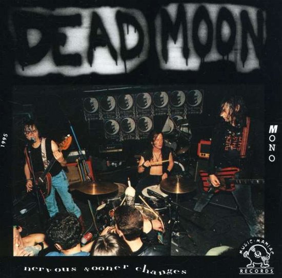 Nervous Sooner Changes - Dead Moon - Music - Music Maniac - 0723724529922 - March 4, 2003