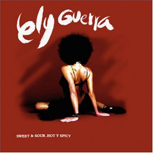 Sweet & Sour Hot Y Spicy-Guerra,Ely - Ely Guerra - Musik - Higher Octave - 0724357197922 - 21. september 2004