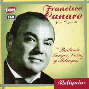 Bailando Tangos,valses Y Milon - Francisco Canaro - Musiikki - DBN - 0724359515922 - tiistai 30. syyskuuta 2003
