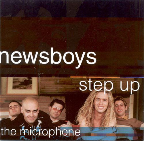 Step Up to the Microphone - Newsboys - Muzyka - STARSONG RECORDS (EMI CMG) - 0724382016922 - 20 kwietnia 2009